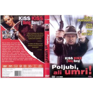 POLJUBI ALI UMRI (KISS KISS(BANG BANG))