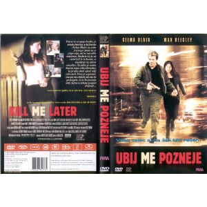 UBIJ ME POZNEJE (KILL ME LATER)