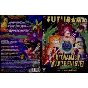 FUTURAMA, POTOVANJE V DIVJI ZELENI SVET (FUTURAMA, INTO THE WILD GREEN YONDER)